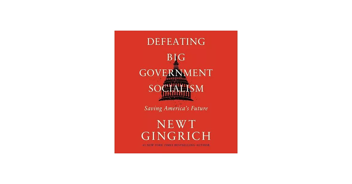 Defeating Big Government Socialism: Saving America’s Future | 拾書所