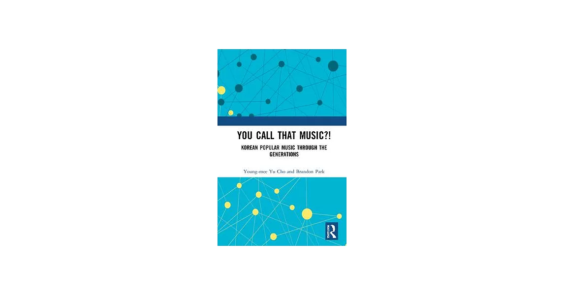 You Call That Music?!: Korean Popular Music Through the Generations | 拾書所