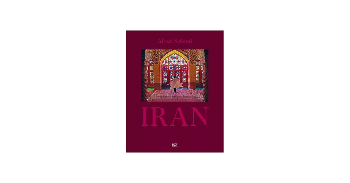 Alfred Seiland: Iran | 拾書所