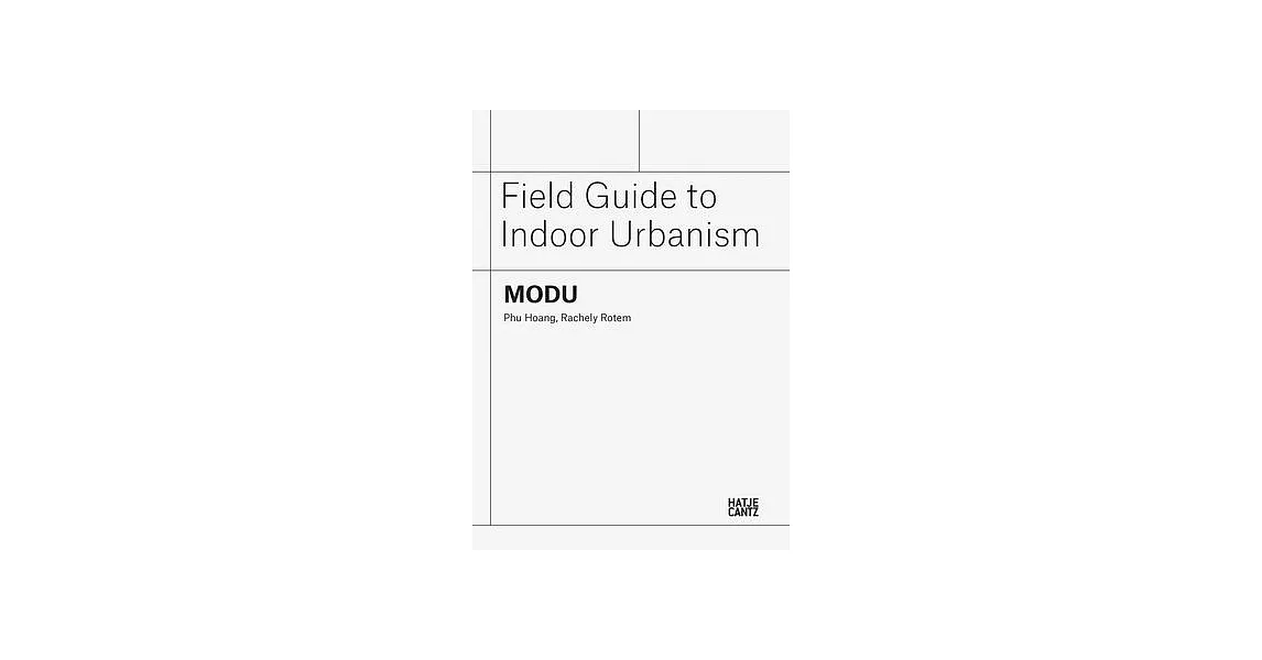 Modu: Field Guide to Indoor Urbanism | 拾書所