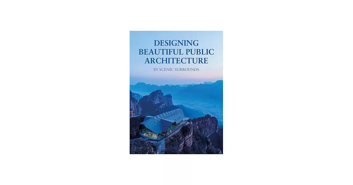 Designing Beautiful Public Architecture in Scenic Surrounds | 拾書所