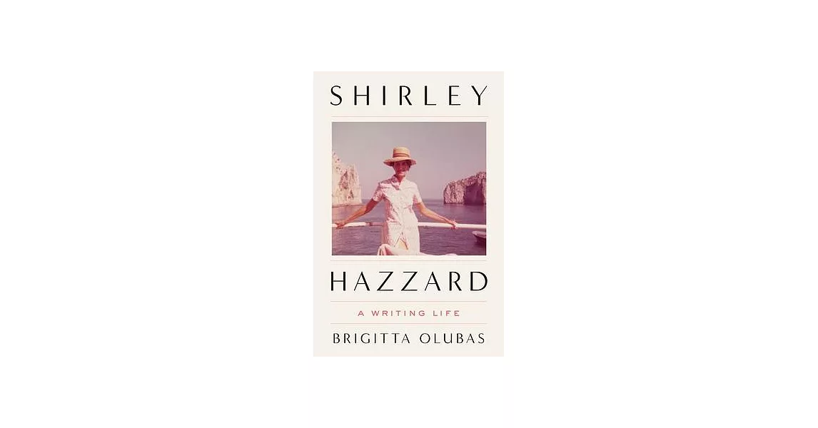 Shirley Hazzard: A Writing Life | 拾書所