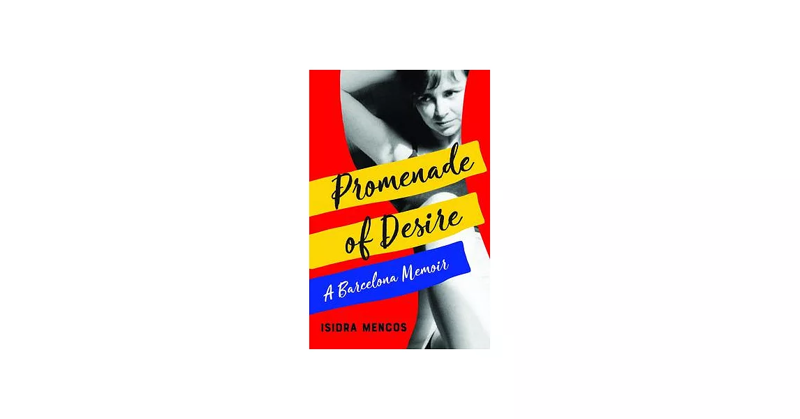 Promenade of Desire: A Barcelona Memoir | 拾書所