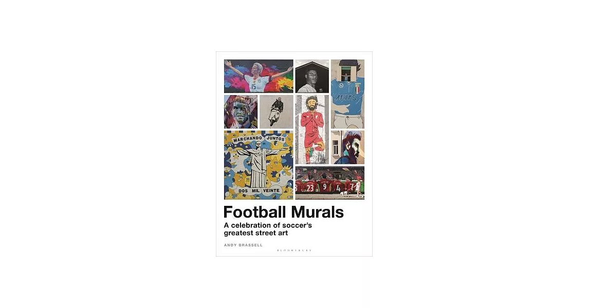 Football Murals: A Celebration of Soccer’’s Greatest Street Art | 拾書所