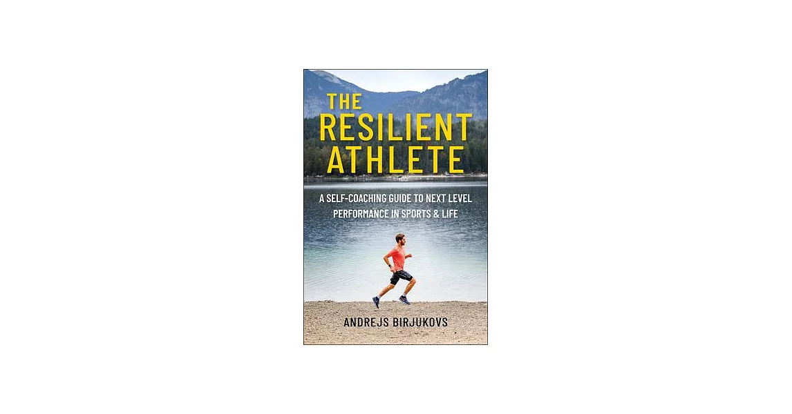 The Resilient Athlete: A Self-Coaching Framework to Your Next Peak | 拾書所