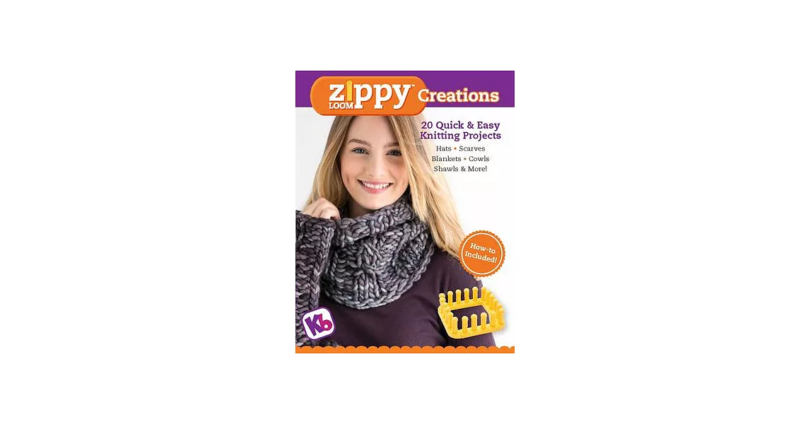 Zippy Loom Creations: 20 Quick & Easy Knitting Projects | 拾書所