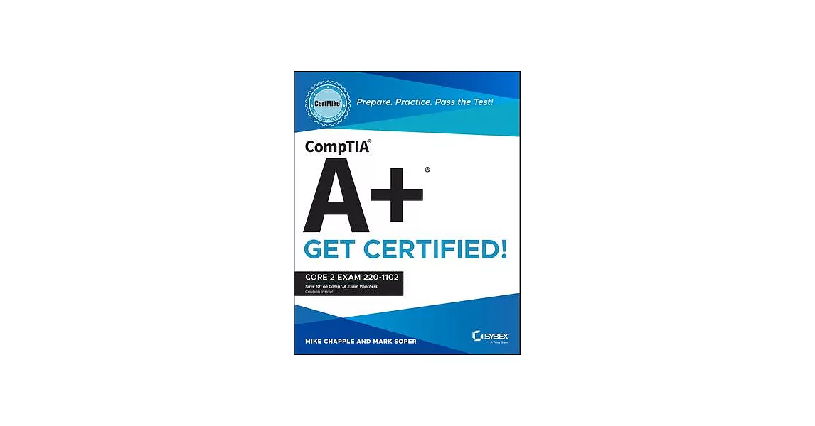 Certmike Exam Essentials: Comptia A+ Core 2 Exam 220-1102 | 拾書所