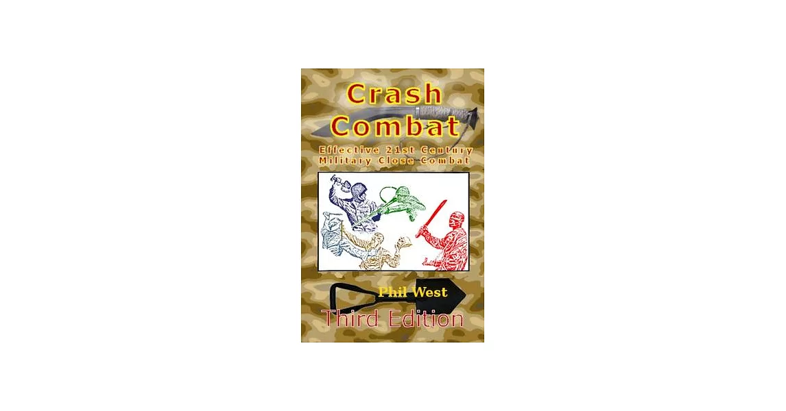 Crash Combat Third Edition: Effective 21st Century Military Close Combat | 拾書所