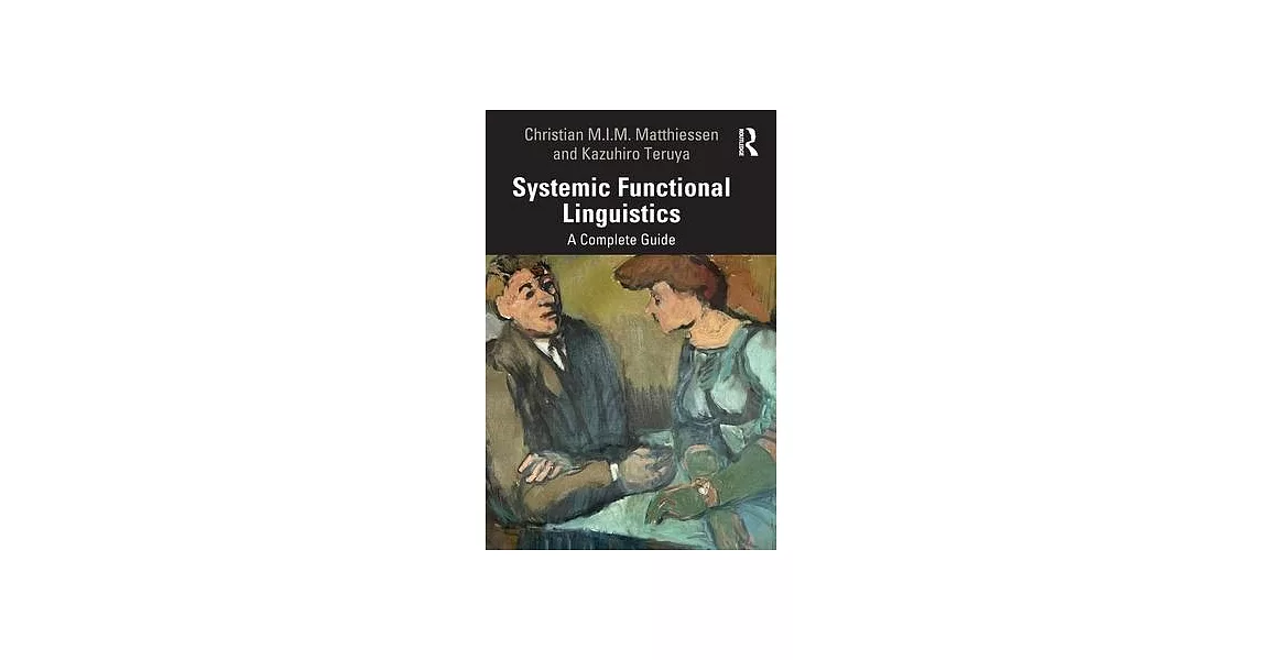 The Routledge Guide to Systemic Functional Linguistics: Terms, Resources and Applications | 拾書所