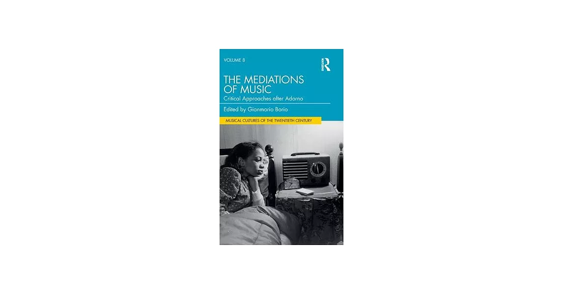 Immediacy and the Mediations of Music: Critical Approaches After Theodor W. Adorno | 拾書所