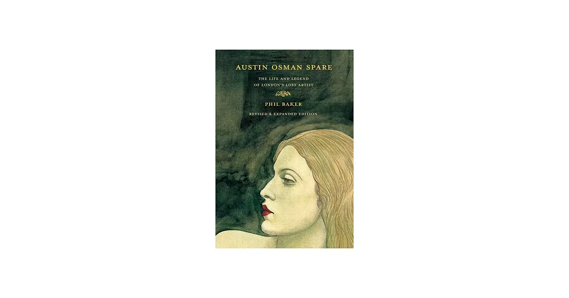 Austin Osman Spare, Revised Edition: The Life and Legend of London’’s Lost Artist | 拾書所