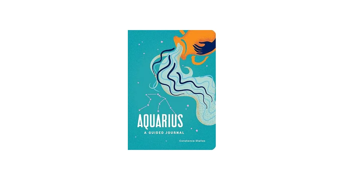 Aquarius: A Guided Journal: A Celestial Guide to Recording Your Cosmic Aquarius Journey | 拾書所