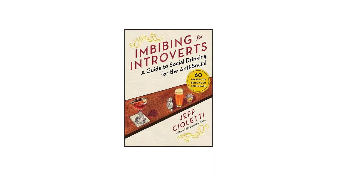 Imbibing for Introverts: A Guide to Social Drinking for the Anti-Social | 拾書所