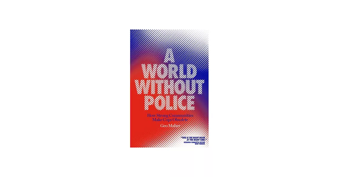 A World Without Police: How Strong Communities Make Cops Obsolete | 拾書所
