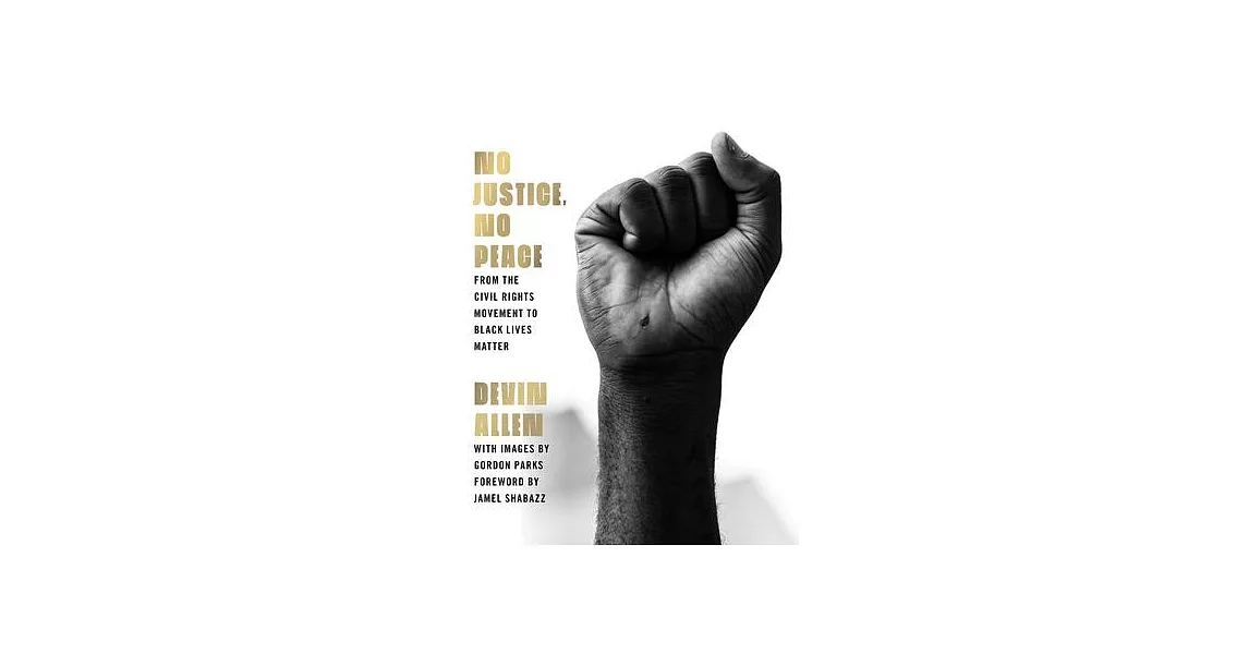 No Justice, No Peace: From the Civil Rights Movement to Black Lives Matter | 拾書所