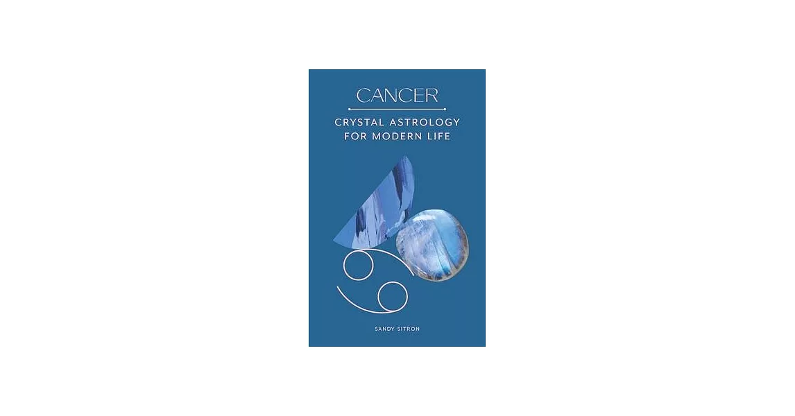 Cancer: Crystal Astrology for Modern Life | 拾書所