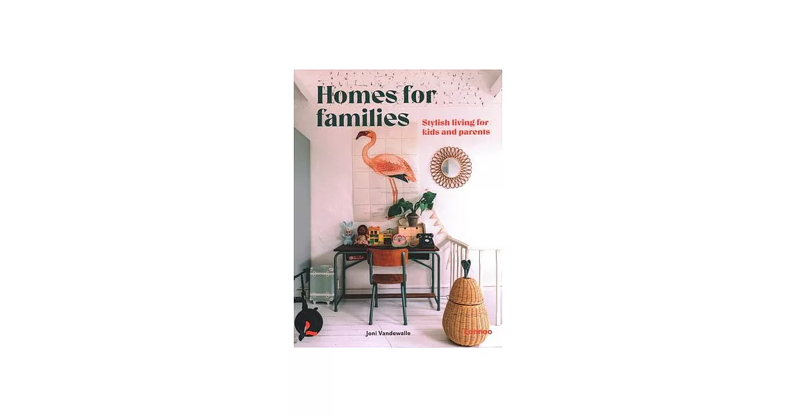 Homes for Families: Stylish Living for Kids and Parents | 拾書所