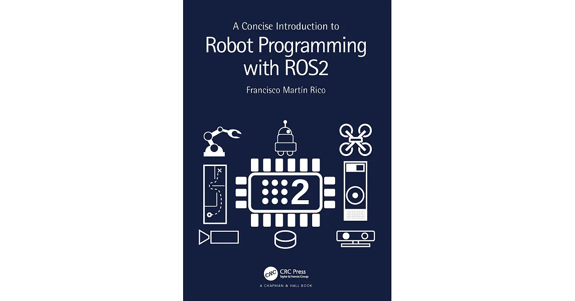 博客來-A Concise Introduction to Robot Programming with Ros2