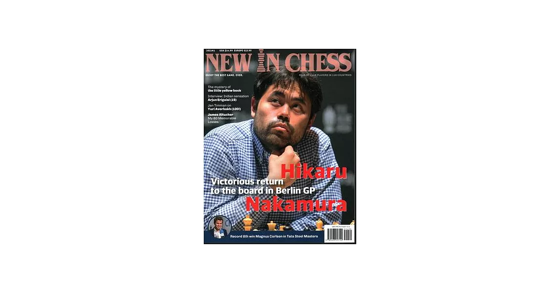 New in Chess Magazine 2022/2: The World’s Premier Chess Magazine Read by Club Players in 116 Countries | 拾書所