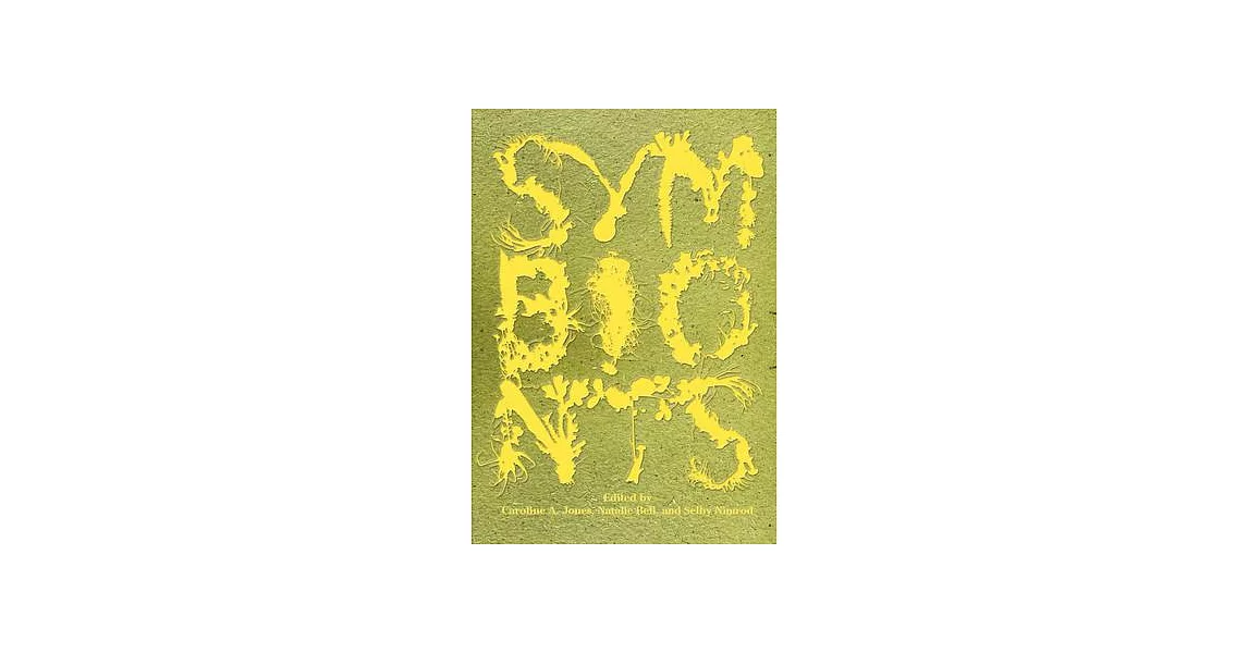 Symbionts: Contemporary Artists and the Biosphere | 拾書所