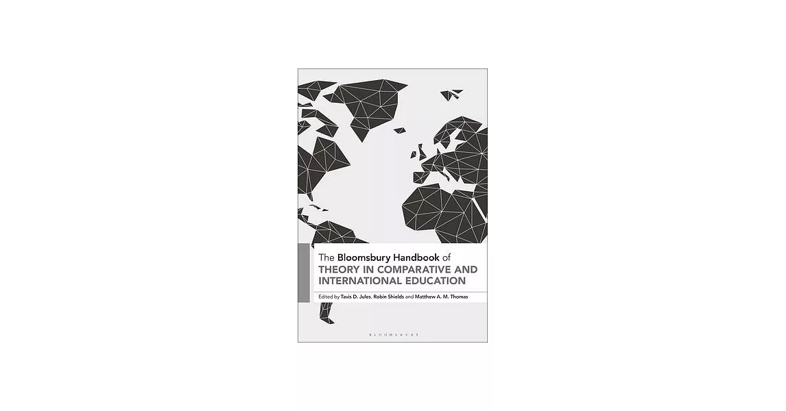 The Bloomsbury Handbook of Theory in Comparative and International Education | 拾書所