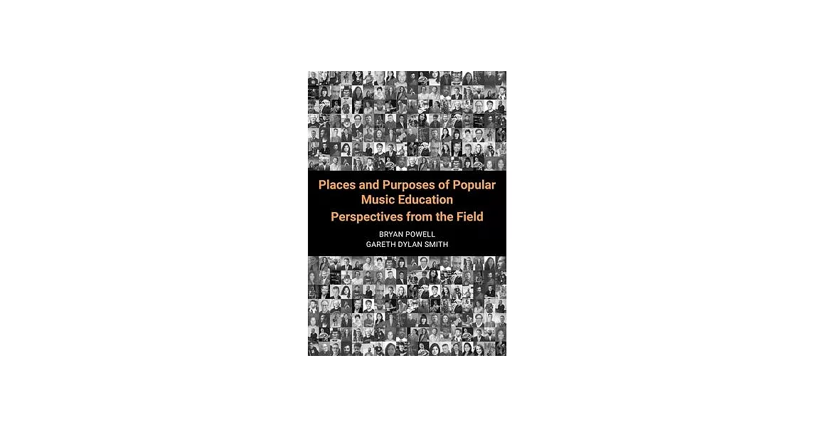 Places and Purposes of Popular Music Education: Perspectives from the Field | 拾書所