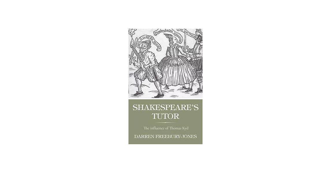 Shakespeare’s Tutor: The Influence of Thomas Kyd | 拾書所