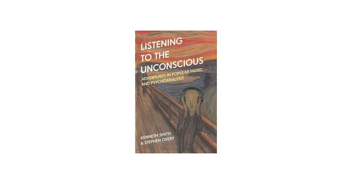 Listening to the Unconscious: Adventures in Popular Music and Psychoanalysis | 拾書所