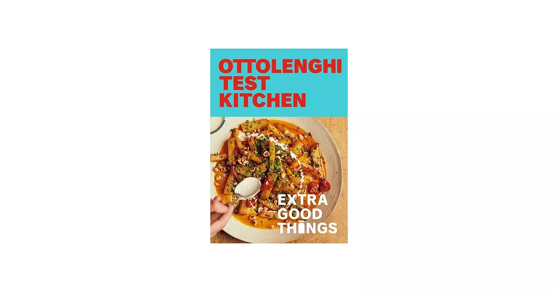 Ottolenghi Test Kitchen: Extra Good Things: A Cookbook | 拾書所