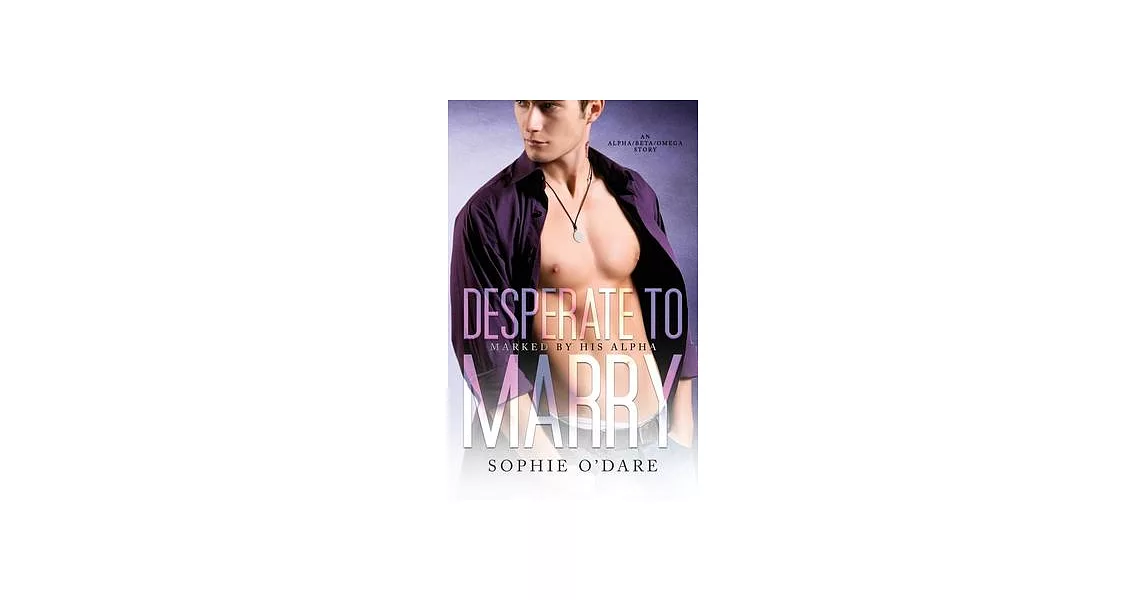 Desperate to Marry: An Alpha/Beta/Omega Story | 拾書所