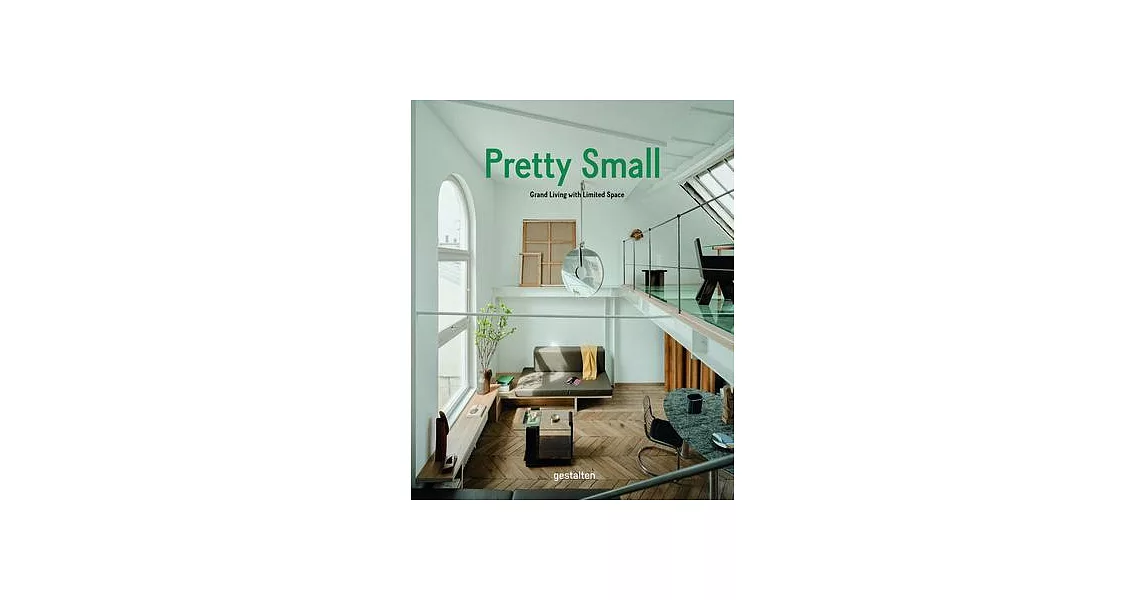 Pretty Small: Grand Living with Limited Space | 拾書所