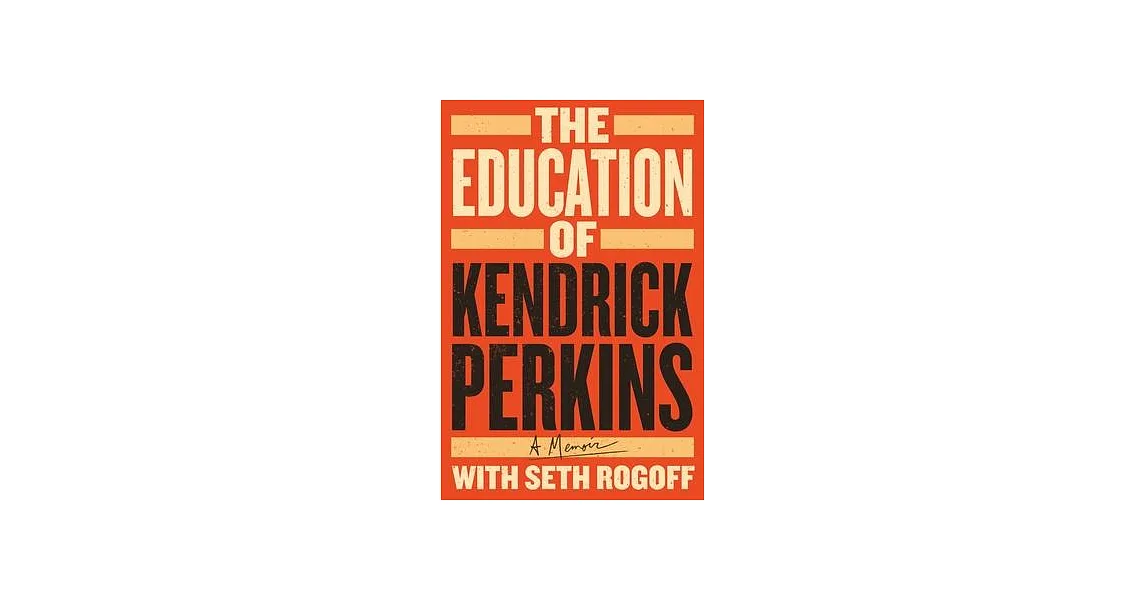 博客來-The Education of Kendrick Perkins