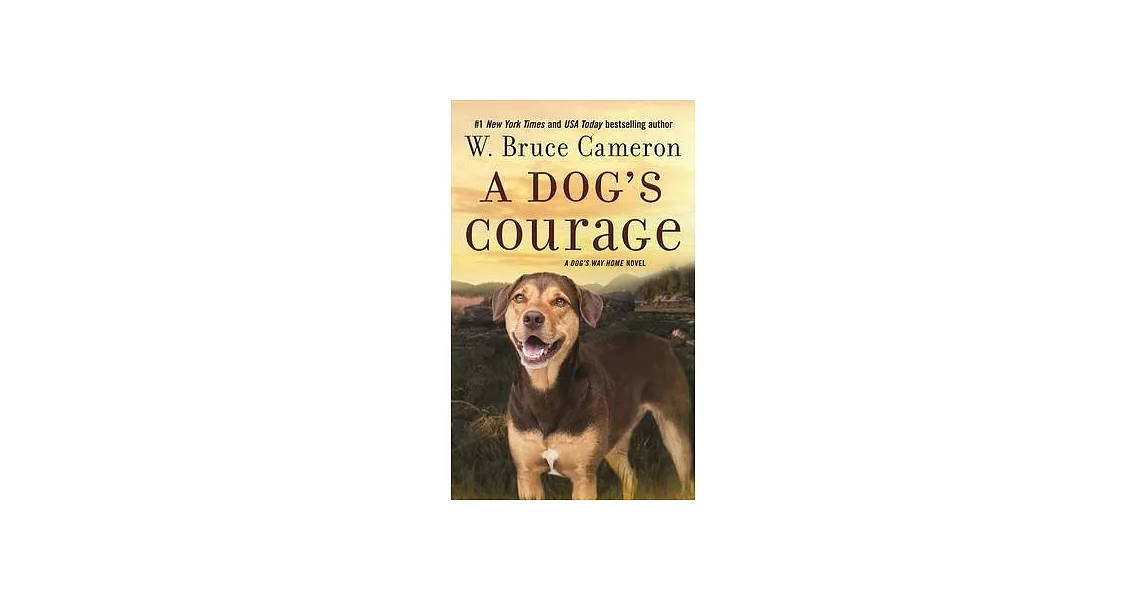 A Dog’s Courage: A Dog’s Way Home Novel | 拾書所