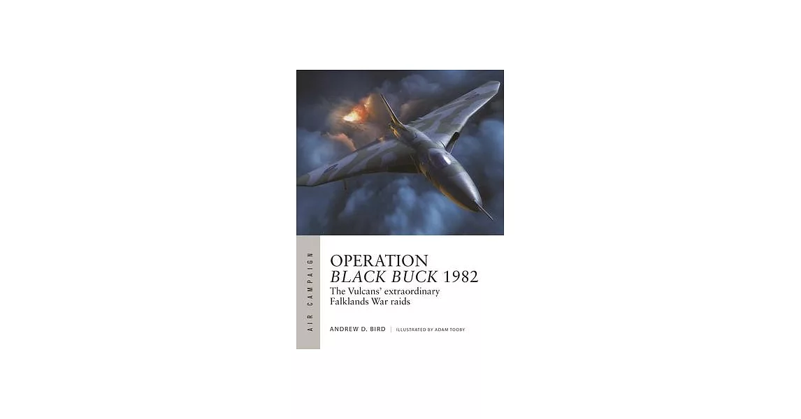 Operation Black Buck 1982: The Vulcans’ Extraordinary Falklands War Raids | 拾書所