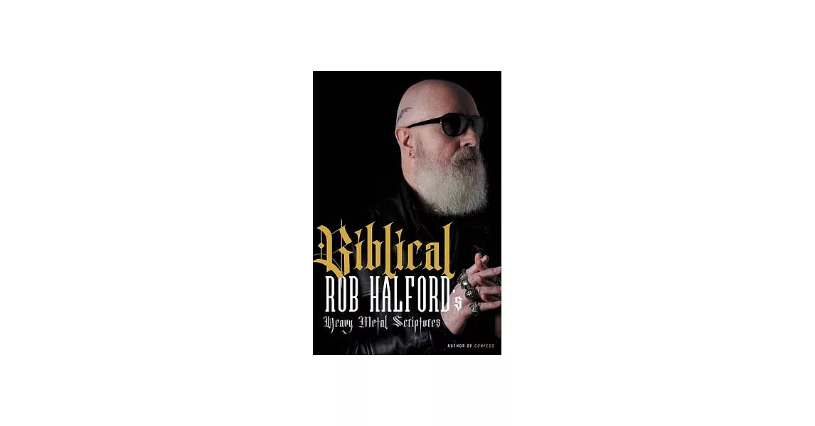 Biblical: Rob Halford’s Heavy Metal Scriptures | 拾書所