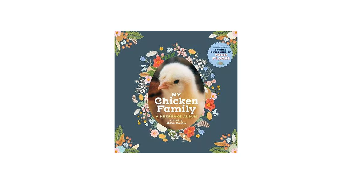 My Chicken Family: A Keepsake Album, Ready to Fill with Stories and Pictures of Your Flock! | 拾書所