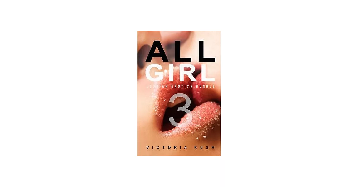 All Girl 3: Lesbian Erotica Bundle | 拾書所