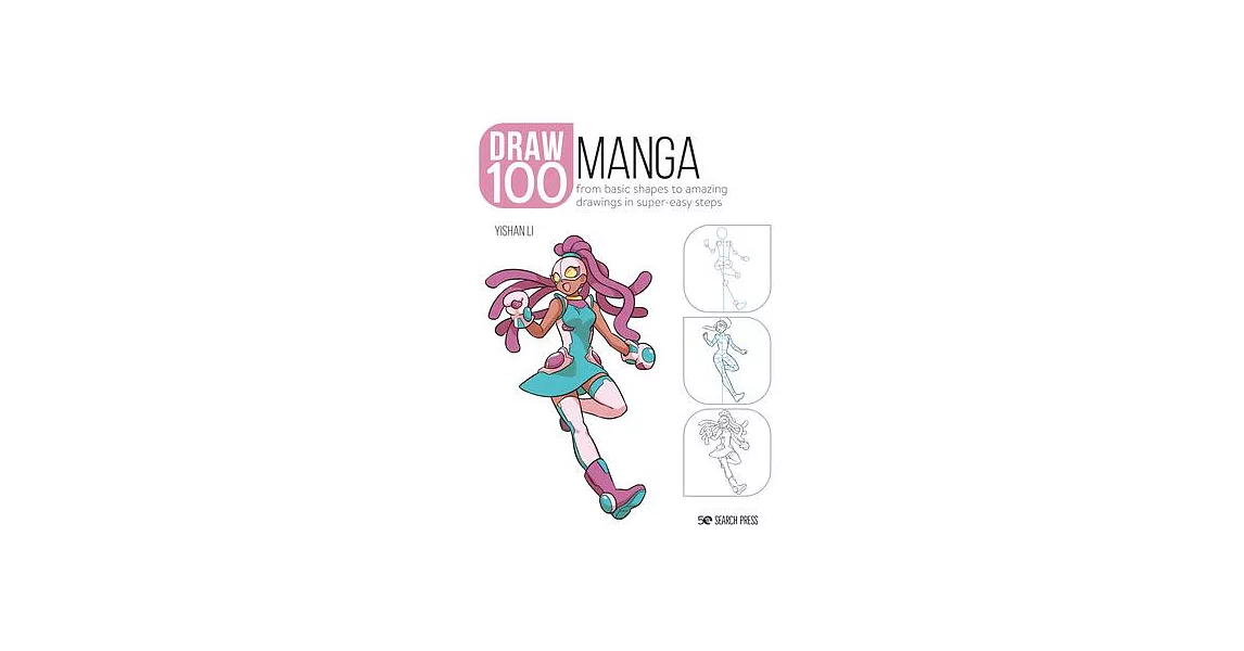 Draw 100: Manga: From Basic Shapes to Amazing Drawings in Super-Easy Steps | 拾書所