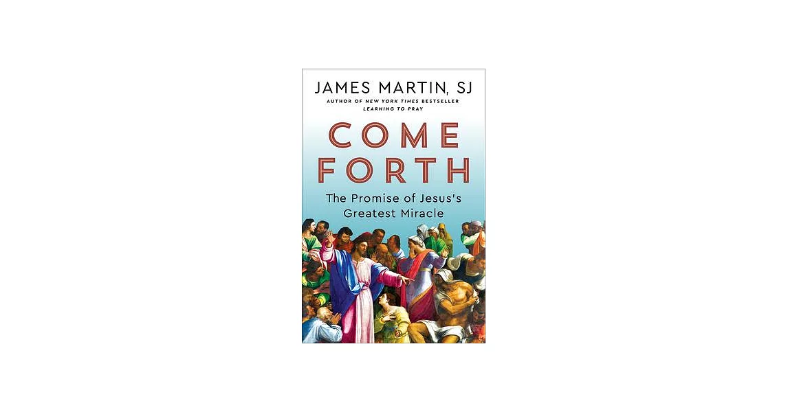 Come Forth: The Promise of Jesus’s Greatest Miracle | 拾書所