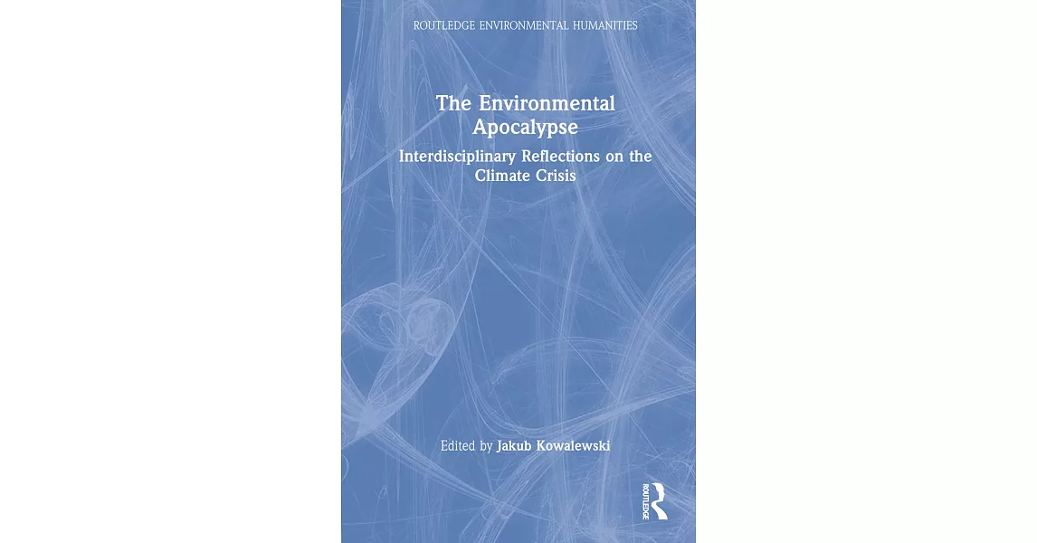 博客來-The Environmental Apocalypse: Interdisciplinary Reflections on the ...