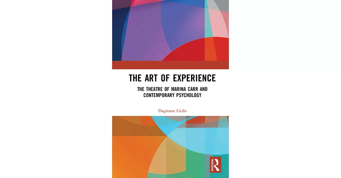 The Art of Experience: The Theatre of Marina Carr and Contemporary Psychology | 拾書所