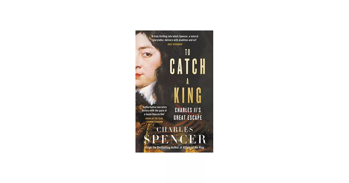 To Catch a King: Charles II’s Great Escape | 拾書所