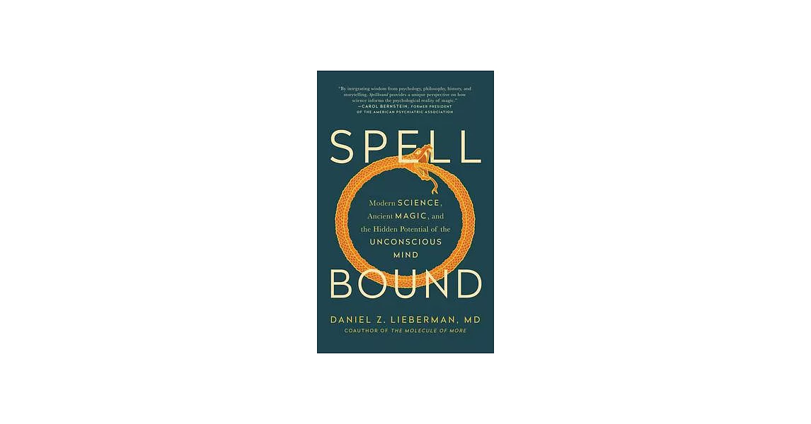 Spellbound: Modern Science, Ancient Magic, and the Hidden Potential of the Unconscious Mind | 拾書所