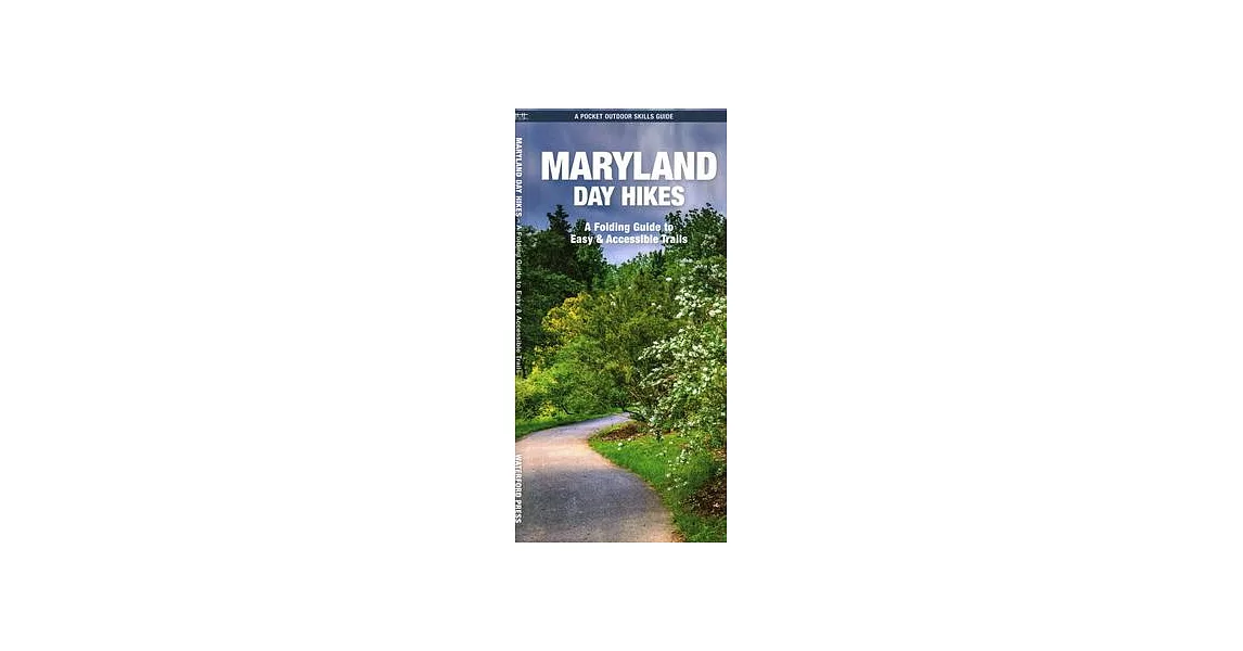 Maryland Day Hikes: A Folding Guide to Easy and Accessible Trails | 拾書所
