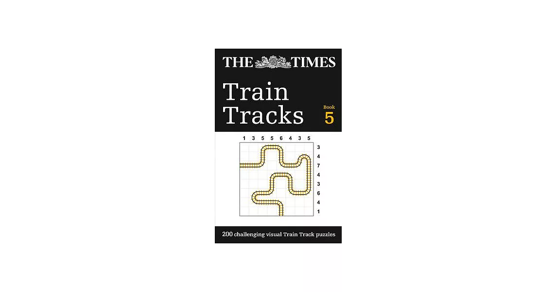 The Times Train Tracks Book 5: 200 Challenging Visual Logic Puzzles | 拾書所