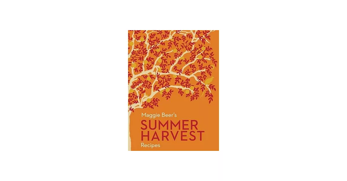 Maggie Beer’s Summer Harvest Recipes | 拾書所