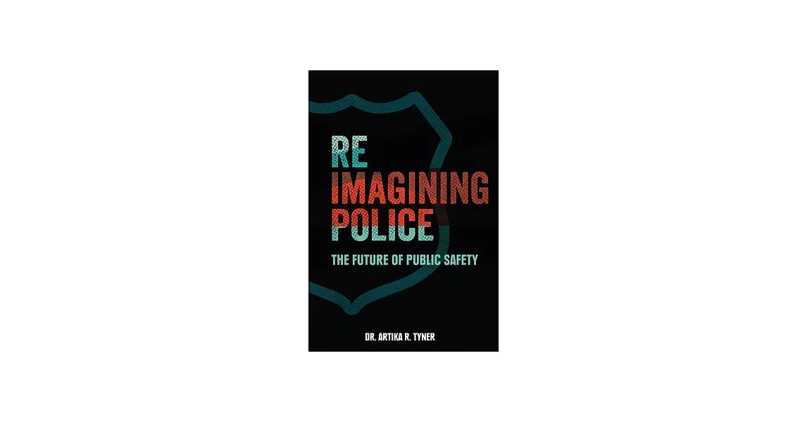 Reimagining Police: The Future of Public Safety | 拾書所