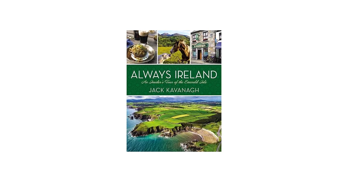 Always Ireland: An Insider’s Tour of the Emerald Isle | 拾書所