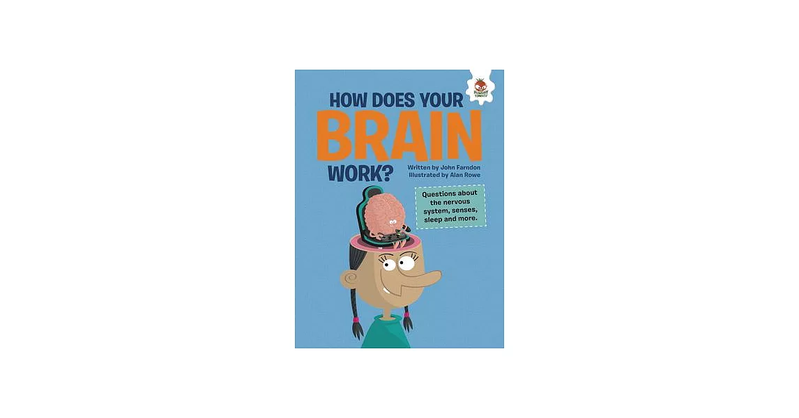 How Does Your Brain Work?: Questions about the Nervous System, Senses, Sleep, and More | 拾書所
