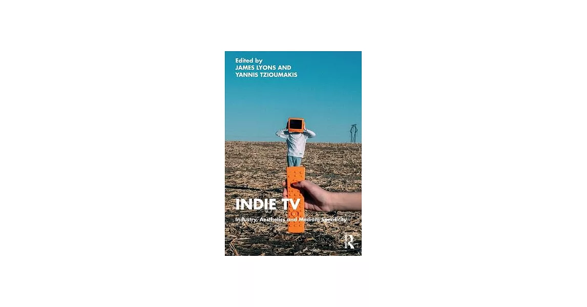 Indie TV: Industry, Aesthetics and Medium Specificity | 拾書所